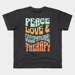 Peace Love and Occupational Therapy Kids T-Shirt